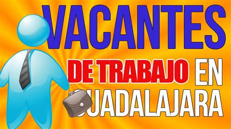 trabajos en guadalajara de lunes a viernes|busco trabajo en guadalajara.